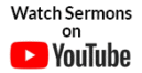 Watch our LiveStreams of sermons and previously recorded sermons on YouTube. 